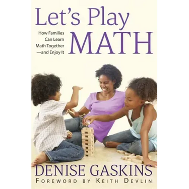 Let's Play Math: How Families Can Learn Math Together and Enjoy It