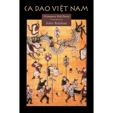 Ca Dao Vietnam: Vietnamese Folk Poety