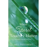 Where Spirit Touches Matter: a journey toward wholeness