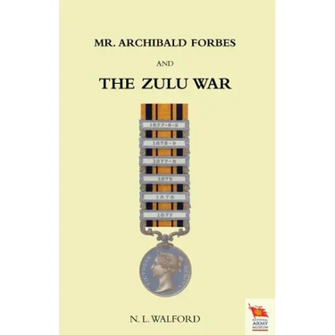Mr ARCHIBALD FORBES AND THE ZULU WAR