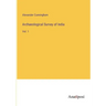 Archaeological Survey of India: Vol. 1