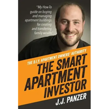 The Smart Apartment Investor: My how-to guide for managing apartment buildings for creating and transferring family wealth