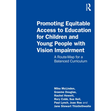 Promoting Equitable Access to Education for Children and Young People with Vision Impairment: A Route-Map for a Balanced Curriculum