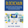 Blockchain: Ultimate Beginner's Guide to Blockchain Technology - Cryptocurrency, Smart Contracts, Distributed Ledger, Fintech and