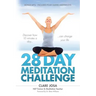 28 Day Meditation Challenge: Discover how 10 minutes a day can change your life.
