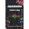 Japanabandon: Travels in Japan
