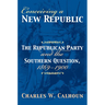 Conceiving a New Republic: The Republican Party and the Southern Question, 1869-1900