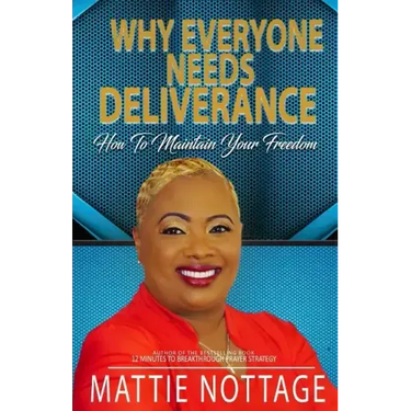 Why Everyone Needs Deliverance: How To Maintain Your Freedom