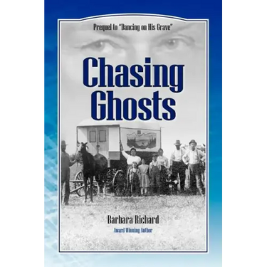 Chasing Ghosts: A Work of Historical Fiction Based on True Events and Real People