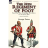The 24th Regiment of Foot: From the War of Spanish Succession to the Zulu War