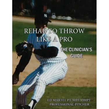 Rehab to Throw Like a Pro: The Clinician's Guide