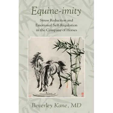 Equine-imity: Stress Reduction and Emotional Self-Regulation in the Company of Horses