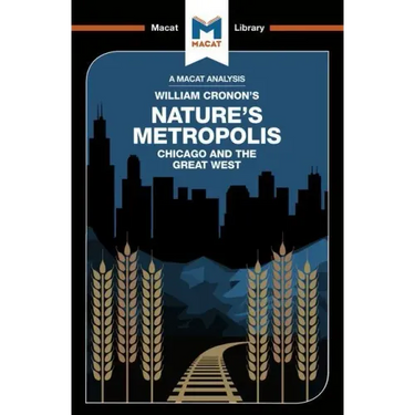 An Analysis of William Cronon's Nature's Metropolis: Chicago and the Great West