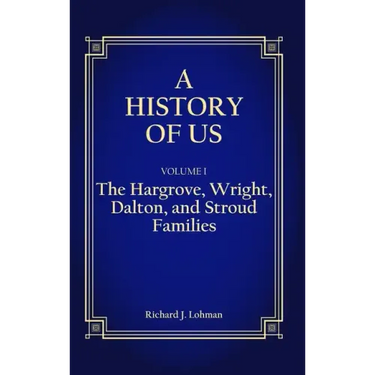 A History of Us: The Hargrove, Wright, Dalton, and Stroud Families