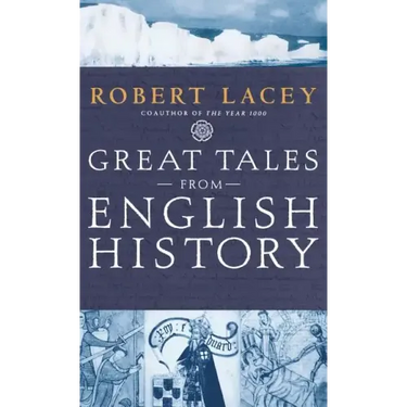 Great Tales from English History: The Truth about King Arthur, Lady Godiva, Richard the Lionheart, and More