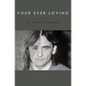 Your Ever Loving: The true prison story Paul Hill, one of the Guildford Four