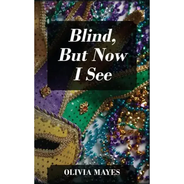 Blind, But Now I See
