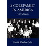 A Cole Family in America (1633-2003)
