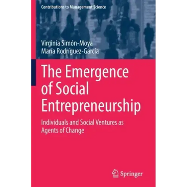 The Emergence of Social Entrepreneurship: Individuals and Social Ventures as Agents of Change