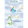 My Little Dish: The Story of Your Creation Through In Vitro Fertilization