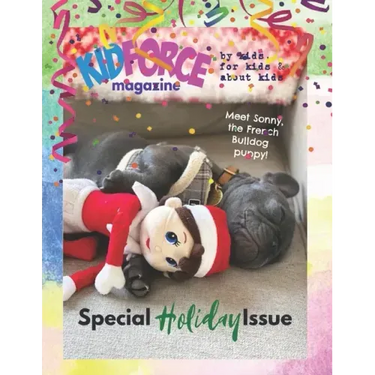 KidForce Magazine - By kids, for kids & about kids: Special Holiday Issue