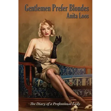 Gentlemen Prefer Blondes: The Diary of a Professional Lady