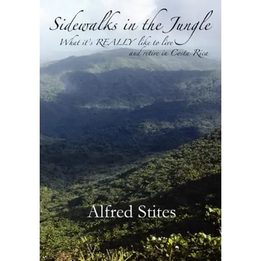 Sidewalks in the Jungle: What It's REALLY Like to Live and Retire in Costa Rica