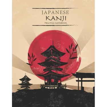 Japanese Kanji Practice Notebook: Japanese Practice Paper With Square Guides Japan Kanji Characters and Kana Scripts Handwriting Alphabet Workbook