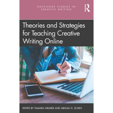 Theories and Strategies for Teaching Creative Writing Online
