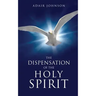 The Dispensation of the Holy Spirit