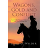 Wagons, Gold and Conflict: Captain Alfred Davenport's Adventures in the Trans Mississippi West