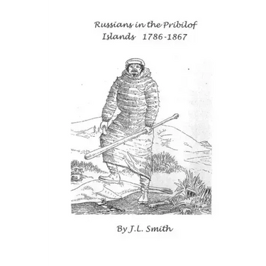 Russians in the Pribilof Islands 1786-1867