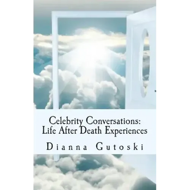 Celebrity Conversations: Life After Death Experiences