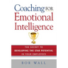 Coaching for Emotional Intelligence: The Secret to Developing the Star Potential in Your Employees