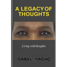 A Legacy of Thoughts: Living with thoughts