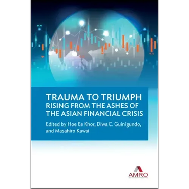 Trauma to Triumph: Rising from the Ashes of the Asian Financial Crisis