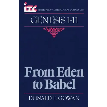 From Eden to Babel: A Commentary on the Book of Genesis 1-11