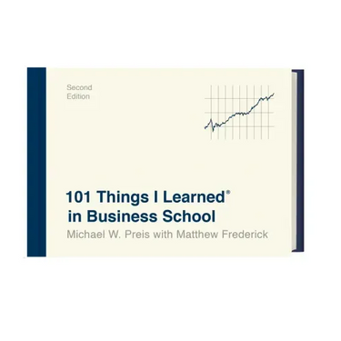 101 Things I Learned(r) in Business School (Second Edition)