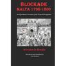 Blockade Malta 1798-1800: Any Eyewitness Account of the French Occupation