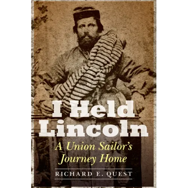 I Held Lincoln: A Union Sailor's Journey Home