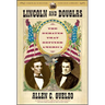 Lincoln and Douglas: The Debates That Defined America