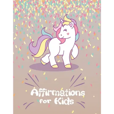 Affirmations for Kids: Help kids to have positive mindset and self-esteem
