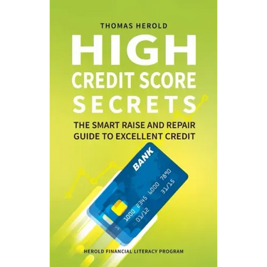 High Credit Score Secrets - The Smart Raise And Repair Guide to Excellent Credit