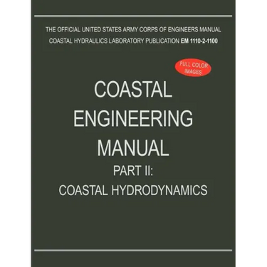 Coastal Engineering Manual Part II: Coastal Hydrodynamics (EM 1110-2-1100)