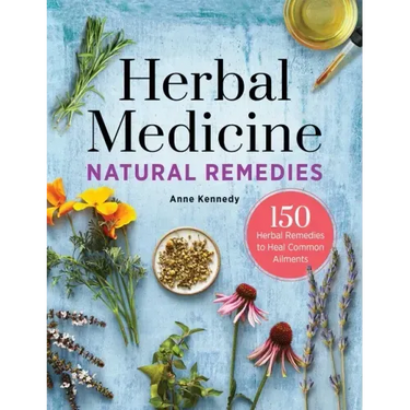 Herbal Medicine Natural Remedies: 150 Herbal Remedies to Heal Common Ailments