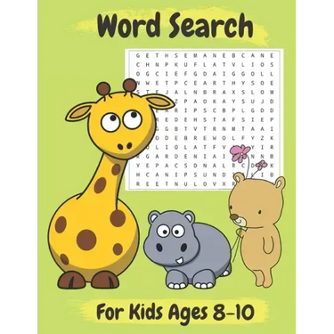 Word Search For Kids Ages 8-10: Amazing 100 Word Puzzles and Solutions- Practice Spelling, Learn Vocabulary, and More- Perfect Gift for Kids Ages 8-10
