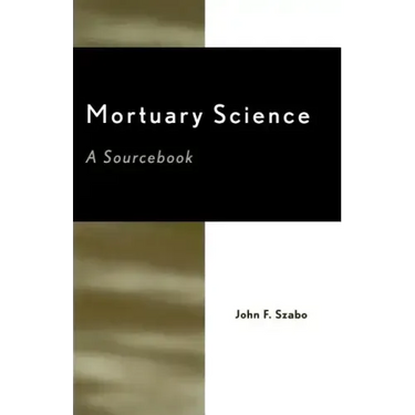 Mortuary Science: A Sourcebook