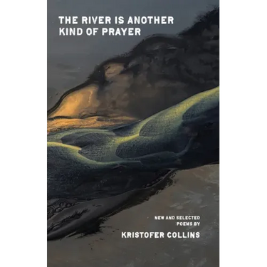 The River Is Another Kind of Prayer