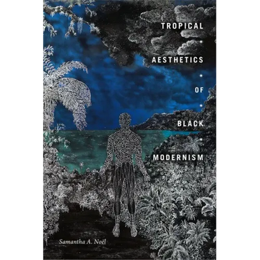 Tropical Aesthetics of Black Modernism