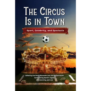The Circus Is in Town: Sport, Celebrity, and Spectacle